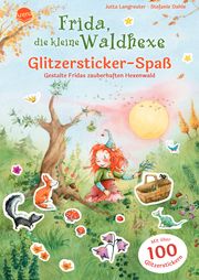 Frida, die kleine Waldhexe - Glitzersticker-Spaß Langreuter, Jutta 9783401720401