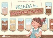 Frieda im Unverpackt-Laden König, Katharina 9783962383312