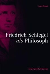 Friedrich Schlegel als Philosoph University of Zagreb/Zovko, Jure 9783506767165