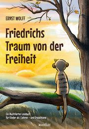 Friedrichs Traum von der Freiheit Wolff, Ernst 9783985842308
