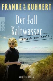 Frisch ermittelt: Der Fall Kaltwasser Franke, Christiane/Kuhnert, Cornelia 9783499007552