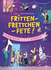 Frittenfrettchenfete - Die große Sprachspielparty Hattenhauer, Ina 9783423764100