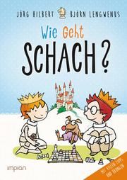Fritz und Fertig: Wie geht Schach? Hilbert, Jörg/Lengwenus, Björn 9783962690526