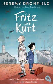 Fritz und Kurt - Zwei Brüder überleben den Holocaust. Eine wahre Geschichte Dronfield, Jeremy 9783570315699