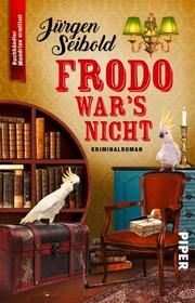 Frodo war's nicht Seibold, Jürgen 9783492317658