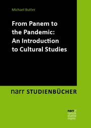 From Panem to the Pandemic: An Introduction to Cultural Studies Butter, Michael 9783823384441