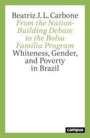 From the Nation-Building Debate to the Bolsa Família Program J L Carbone, Beatriz 9783593517834