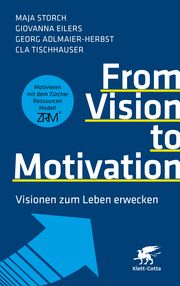 From Vision to Motivation Storch, Maja/Eilers, Giovanna/Adlmaier-Herbst, Georg (Prof.) u a 9783608988437