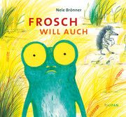 Frosch will auch Brönner, Nele 9783864294754