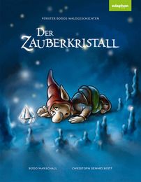 Förster Bodos Waldgeschichten - Der Zauberkristall Marschall, Bodo 9783981300703
