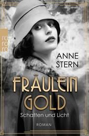 Fräulein Gold: Schatten und Licht Stern, Anne 9783499004285