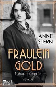 Fräulein Gold: Scheunenkinder Stern, Anne 9783499004292