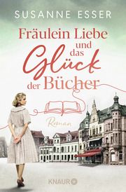 Fräulein Liebe und das Glück der Bücher Esser, Susanne 9783426530283