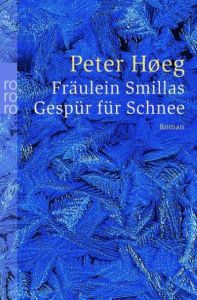 Fräulein Smillas Gespür für Schnee Høeg, Peter 9783499237010