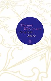 Fräulein Stark Hürlimann, Thomas 9783596511327