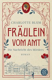 Fräulein vom Amt - Die Nachricht des Mörders Blum, Charlotte 9783596710478