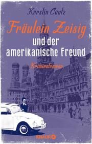 Fräulein Zeisig und der amerikanische Freund Cantz, Kerstin 9783426526187
