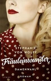 Fräuleinwunder - Damenwahl von Wolff, Stephanie 9783785728420