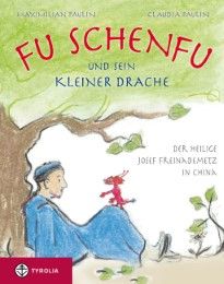 Fu Schenfu und sein kleiner Drache Paulin, Maximilian 9783702229054