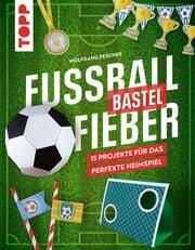 Fußballbastelfieber Peschke, Wolfgang 9783735891426