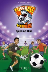 Fußball-Haie - Spiel mit Biss Schlüter, Andreas/Margil, Irene 9783737351997