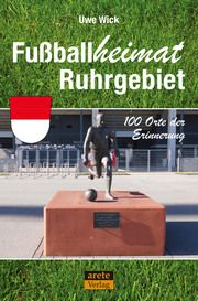 Fußballheimat Ruhrgebiet Wick, Uwe 9783964230546