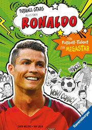 Fußball-Stars - Alles über Ronaldo. Vom Fußball-Talent zum Megastar (Erstlesebuch ab 7 Jahren), Fußball-Geschenke für Jungs und Mädchen Mugford, Simon 9783473463480