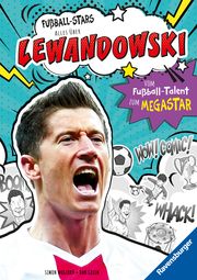 Fußball-Stars - Lewandowski. Vom Fußball-Talent zum Megastar (Erstlesebuch ab 7 Jahren), Fußball-Geschenke für Jungs und Mädchen Mugford, Simon 9783473463503