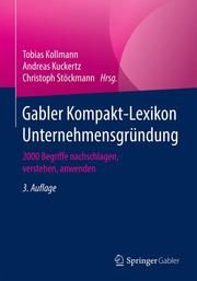 Gabler Kompakt-Lexikon Unternehmensgründung Tobias Kollmann/Andreas Kuckertz/Christoph Stöckmann 9783658309008