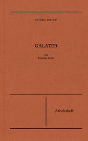 Galater - Arbeitsheft Keller, Timothy 9783986650209