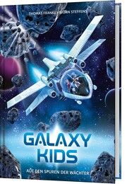 Galaxy Kids - Auf den Spuren der Wächter  9783957345783