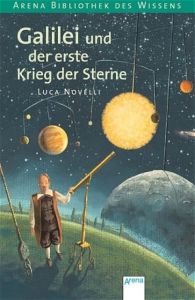 Galilei und der erste Krieg der Sterne Novelli, Luca 9783401057415