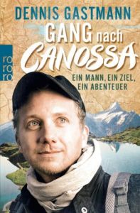 Gang nach Canossa Gastmann, Dennis 9783499629914