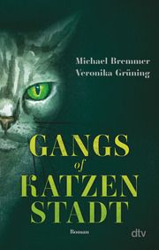 Gangs of Katzenstadt Bremmer, Michael/Grüning, Veronika 9783423220361