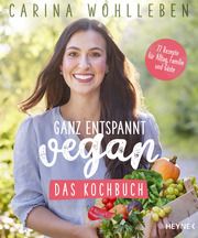 Ganz entspannt vegan - Das Kochbuch Wohlleben, Carina 9783453606425