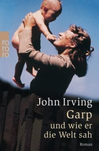Garp und wie er die Welt sah Irving, John 9783499150425