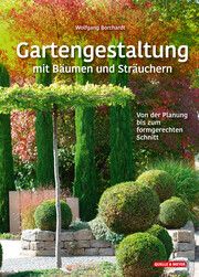 Gartengestaltung mit Bäumen und Sträuchern Borchardt, Wolfgang 9783494019413