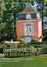 Gartenhäuser im Rheinland Engelen, Petra/Hasekamp, Uta/Heckner, Ulrike u a 9783731913634