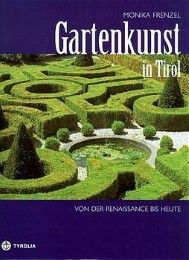 Gartenkunst in Tirol Frenzel, Monika 9783702221249