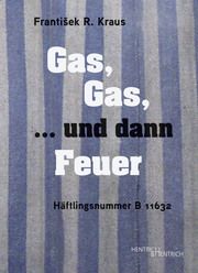 Gas, Gas,... und dann Feuer Kraus, Frantisek R 9783955656522