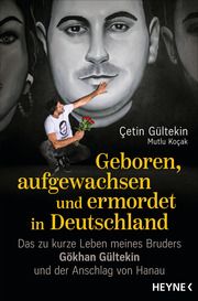 Geboren, aufgewachsen und ermordet in Deutschland Gültekin, Çetin/Koçak, Mutlu 9783453606661