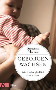 Geborgen wachsen Mierau, Susanne 9783466310623