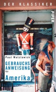 Gebrauchsanweisung für Amerika Watzlawick, Paul 9783492275750