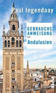 Gebrauchsanweisung für Andalusien Ingendaay, Paul 9783492276429