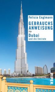 Gebrauchsanweisung für Dubai und die Emirate Englmann, Felicia 9783492276412