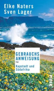 Gebrauchsanweisung für Kapstadt und Südafrika Naters, Elke/Lager, Sven 9783492276450