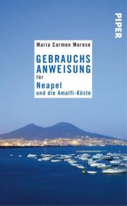 Gebrauchsanweisung für Neapel und die Amalfi-Küste Morese, Maria Carmen 9783492276887