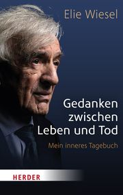 Gedanken zwischen Leben und Tod Wiesel, Elie 9783451034015