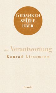 Gedankenspiele über die Verantwortung Liessmann, Konrad Paul 9783990591338