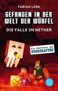 Gefangen in der Welt der Würfel 2 - Die Falle im Nether Lenk, Fabian 9783733504496